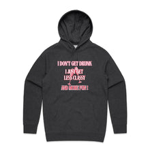 Load image into Gallery viewer, Elevate your style with our Women's Relaxed Fit Hoodie featuring the playful message, 'I Don't Get Drunk, I Just Get Less Classy and More Fun.' This fashionable oversized hoodie offers a modern, relaxed fit, perfect for adding a touch of humour to your casual wardrobe.