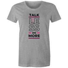 Load image into Gallery viewer, Get motivated with our women's t-shirt featuring the empowering message, 'Talk Less, Do More.' This affirmation t-shirt is perfect for those who love inspirational messages and uplifting slogans. Embrace positivity and take action with this stylish, motivational piece that inspires daily.