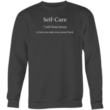 Load image into Gallery viewer, Stay cosy and confident in our women's relaxed fit sweatshirt featuring the empowering message 'Self Care - is how you take your power back.' This modern, fashionable, oversize sweatshirt combines comfort and style, perfect for those who love comfortable, trendy sweatshirts with a positive vibe.