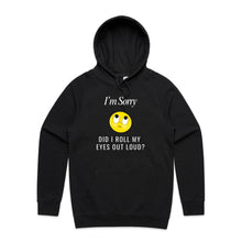 Load image into Gallery viewer, Stay stylish with our women's relaxed fit hoodie featuring the witty message 'I'm sorry, did I roll my eyes out loud.' This fashionable oversized hoodie offers a modern, laid-back vibe, perfect for adding a touch of humour to your everyday look.