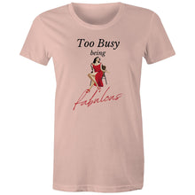 Load image into Gallery viewer, Show off your confidence with our women's t-shirt featuring the empowering message, 'Too Busy Being Fabulous.' This affirmation tee is perfect for spreading positive vibes and embracing your power. Ideal for those who love inspirational messages and women's empowerment t-shirts.