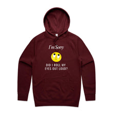 Load image into Gallery viewer, Stay stylish with our women's relaxed fit hoodie featuring the witty message 'I'm sorry, did I roll my eyes out loud.' This fashionable oversized hoodie offers a modern, laid-back vibe, perfect for adding a touch of humour to your everyday look.