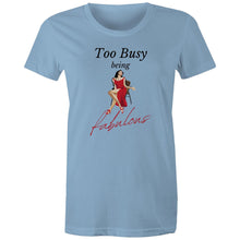 Load image into Gallery viewer, Show off your confidence with our women's t-shirt featuring the empowering message, 'Too Busy Being Fabulous.' This affirmation tee is perfect for spreading positive vibes and embracing your power. Ideal for those who love inspirational messages and women's empowerment t-shirts.