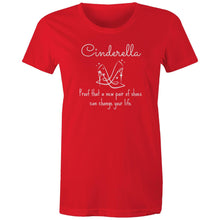 Load image into Gallery viewer, Celebrate the magic of the Cinderella story with our women's t-shirt, featuring the inspiring message "Cinderella - proof that a new pair of shoes can change your life!" Perfect for fans of uplifting slogan t-shirts, this enchanting tee combines the classic fairytale with a stylish, empowering twist.