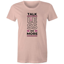Load image into Gallery viewer, Get motivated with our women's t-shirt featuring the empowering message, 'Talk Less, Do More.' This affirmation t-shirt is perfect for those who love inspirational messages and uplifting slogans. Embrace positivity and take action with this stylish, motivational piece that inspires daily.