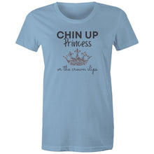 Load image into Gallery viewer, Empower your wardrobe with our women's t-shirt featuring the slogan 'Chin Up Princess, or the Crown Slips.' This inspirational graphic tee is perfect for those who love empowering quote apparel. Embrace confidence and resilience with motivational t-shirts that celebrate positive quotes and self-belief.