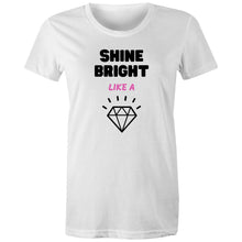 Load image into Gallery viewer, The 'Shine Bright Like a Diamond' women's t-shirt radiates positivity with its empowering message and uplifting slogan. Designed to inspire, this tee is perfect for spreading positive vibes wherever you go. This feel-good fashion piece serves as a daily reminder to shine brightly, empowering you to be your best self.