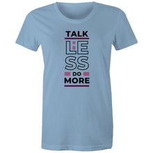 Load image into Gallery viewer, Get motivated with our women's t-shirt featuring the empowering message, 'Talk Less, Do More.' This affirmation t-shirt is perfect for those who love inspirational messages and uplifting slogans. Embrace positivity and take action with this stylish, motivational piece that inspires daily.