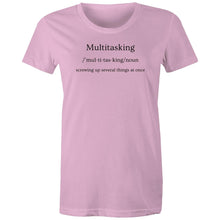 Load image into Gallery viewer, Shop our Women's T-Shirt with the witty message, 'Multitasking - Screwing Up Several Things at Once.' Perfect for those who love funny message T-shirts, this quirky and humorous tee is sure to make you laugh out loud. Add a touch of humour to your wardrobe with this catchy quote shirt.
