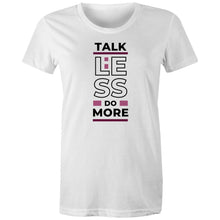 Load image into Gallery viewer, Stay eco-conscious and motivated with our women's 100% organic cotton t-shirt featuring the empowering message, 'Talk Less, Do More.' This premium, sustainable tee is perfect for the environmentally conscious who value top-quality organic clothing that combines style with action.