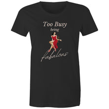 Load image into Gallery viewer, Show off your confidence with our women's t-shirt featuring the empowering message, 'Too Busy Being Fabulous.' This affirmation tee is perfect for spreading positive vibes and embracing your power. Ideal for those who love inspirational messages and women's empowerment t-shirts.