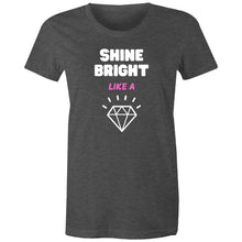 Load image into Gallery viewer, The 'Shine Bright Like a Diamond' women's t-shirt radiates positivity with its empowering message and uplifting slogan. Designed to inspire, this tee is perfect for spreading positive vibes wherever you go. This feel-good fashion piece serves as a daily reminder to shine brightly, empowering you to be your best self.