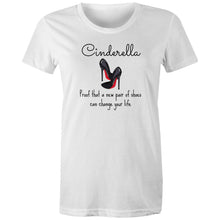 Load image into Gallery viewer, Celebrate the magic of the Cinderella story with our women's t-shirt, featuring the inspiring message "Cinderella - proof that a new pair of shoes can change your life!" Perfect for fans of uplifting slogan t-shirts, this enchanting tee combines the classic fairytale with a stylish, empowering twist.