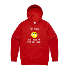 Load image into Gallery viewer, Stay stylish with our women's relaxed fit hoodie featuring the witty message 'I'm sorry, did I roll my eyes out loud.' This fashionable oversized hoodie offers a modern, laid-back vibe, perfect for adding a touch of humour to your everyday look.