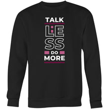 Load image into Gallery viewer, Stay cosy and motivated with our women's relaxed fit sweatshirt featuring the message 'Talk Less, Do More.' This modern, oversized sweatshirt offers comfort and style, making it a perfect addition to your wardrobe. Ideal for those who love fashionable sweatshirts with a purpose.