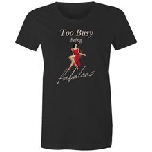 Load image into Gallery viewer, Embrace your fabulousness with our women's 100% organic cotton t-shirt featuring the message 'Too Busy Being Fabulous.' This eco-friendly, premium sustainable tee is perfect for the environmentally conscious who value top-quality, stylish organic clothing. Stay fabulous and green with this must-have piece!