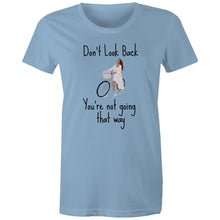 Load image into Gallery viewer, Empower your wardrobe with our women's t-shirt featuring the inspirational quote 'Don't look back, you're not going that way.' This positive quotes t-shirt combines style and motivation, making it the perfect choice for those who love wearing empowering messages.