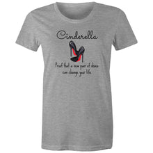 Load image into Gallery viewer, Celebrate the magic of the Cinderella story with our women's t-shirt, featuring the inspiring message "Cinderella - proof that a new pair of shoes can change your life!" Perfect for fans of uplifting slogan t-shirts, this enchanting tee combines the classic fairytale with a stylish, empowering twist.