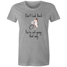 Load image into Gallery viewer, Empower your wardrobe with our women's t-shirt featuring the inspirational quote 'Don't look back, you're not going that way.' This positive quotes t-shirt combines style and motivation, making it the perfect choice for those who love wearing empowering messages.