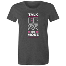 Load image into Gallery viewer, Get motivated with our women's t-shirt featuring the empowering message, 'Talk Less, Do More.' This affirmation t-shirt is perfect for those who love inspirational messages and uplifting slogans. Embrace positivity and take action with this stylish, motivational piece that inspires daily.
