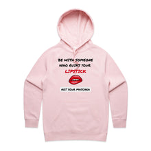 Load image into Gallery viewer, Elevate your casual street style with our women's hoodie featuring the slogan "Be with someone who ruins your lipstick, not your mascara." Perfect for those who love stylish, high-quality women's hoodies, this piece blends comfort and flair. Ideal for everyday wear, it's a must-have for any casual wardrobe.