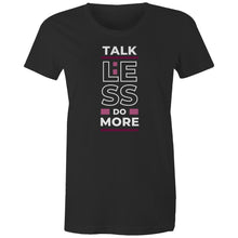 Load image into Gallery viewer, Stay eco-conscious and motivated with our women's 100% organic cotton t-shirt featuring the empowering message, 'Talk Less, Do More.' This premium, sustainable tee is perfect for the environmentally conscious who value top-quality organic clothing that combines style with action.