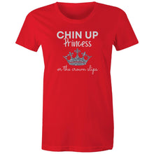 Load image into Gallery viewer, Empower your wardrobe with our women's t-shirt featuring the slogan 'Chin Up Princess, or the Crown Slips.' This inspirational graphic tee is perfect for those who love empowering quote apparel. Embrace confidence and resilience with motivational t-shirts that celebrate positive quotes and self-belief.