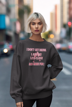 Load image into Gallery viewer, Shop our Women's Relaxed Fit Sweatshirt with the playful message, 'I Don't Get Drunk, I Just Get Less Classy and More Fun.' This comfortable, oversized sweatshirt combines modern style with a touch of humour. Perfect for a casual, fashionable look that’s both cosy and effortlessly chic.