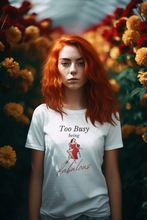 Load image into Gallery viewer, Embrace your fabulousness with our women's 100% organic cotton t-shirt featuring the message 'Too Busy Being Fabulous.' This eco-friendly, premium sustainable tee is perfect for the environmentally conscious who value top-quality, stylish organic clothing. Stay fabulous and green with this must-have piece!