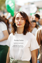 Load image into Gallery viewer, Showcase your wit with our women's 100% organic t-shirt featuring the message 'Karma Sutra - when life f**ks you in all sorts of creative ways.' Made from premium organic cotton, this eco-friendly, top-quality tee combines humour with sustainability for the best in organic clothing.