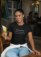 Load image into Gallery viewer, Discover our women's 100% organic cotton t-shirt featuring the quirky message 'Multitasking—screwing up several things at once.' This eco-friendly, premium sustainable tee blends humour with style. Perfect for those who embrace life’s chaos, our best organic t-shirt offers comfort and sustainability.