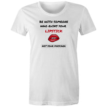 Load image into Gallery viewer, Discover the perfect blend of eco-consciousness and heartfelt sentiment with our top-quality organic cotton t-shirt. Featuring the message 'Be With Someone Who Ruins Your Lipstick, Not Your Mascara,' this stylish organic tee reminds you to cherish joy-filled relationships.