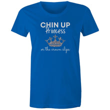 Load image into Gallery viewer, Empower your wardrobe with our women's t-shirt featuring the slogan 'Chin Up Princess, or the Crown Slips.' This inspirational graphic tee is perfect for those who love empowering quote apparel. Embrace confidence and resilience with motivational t-shirts that celebrate positive quotes and self-belief.