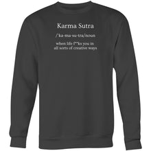 Load image into Gallery viewer, Embrace comfort and style with our women's sweatshirt featuring the edgy message 'Karma Sutra - when life f**ks you in all sorts of creative ways.' Designed with a modern, relaxed fit and oversized feel, this fashionable sweatshirt is perfect for making a bold statement while staying cosy.