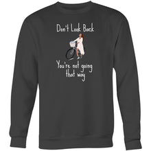 Load image into Gallery viewer, Stay cosy and stylish in our women's sweatshirt featuring the inspiring slogan 'Don't look back, you're not going that way.' Designed for comfort, this fashionable oversized sweatshirt offers a relaxed fit, making it the perfect choice for those seeking a comfortable yet motivational piece.