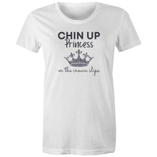Load image into Gallery viewer, Empower your wardrobe with our women's t-shirt featuring the slogan 'Chin Up Princess, or the Crown Slips.' This inspirational graphic tee is perfect for those who love empowering quote apparel. Embrace confidence and resilience with motivational t-shirts that celebrate positive quotes and self-belief.