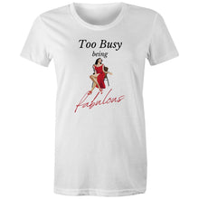 Load image into Gallery viewer, Show off your confidence with our women's t-shirt featuring the empowering message, 'Too Busy Being Fabulous.' This affirmation tee is perfect for spreading positive vibes and embracing your power. Ideal for those who love inspirational messages and women's empowerment t-shirts.