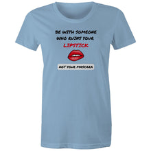 Load image into Gallery viewer, Show off your playful side with our 'Be with someone who ruins your lipstick, not your mascara' t-shirt. This stylish tee delivers a fun message about love, humour, and choosing joy in your relationships. Perfect for spreading positivity and smiles, it’s a must-have for those who value laughter and love.