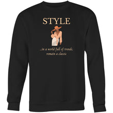 Load image into Gallery viewer, Discover our women's relaxed fit sweatshirt featuring the message 'Style—in a world full of trends, remain a classic.' This modern, fashionable oversized sweatshirt offers comfort and timeless elegance. Perfect for those who appreciate cosy yet stylish apparel that stands the test of time.