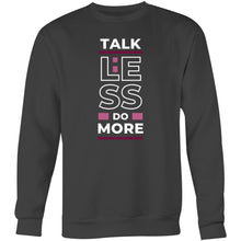 Load image into Gallery viewer, Stay cosy and motivated with our women's relaxed fit sweatshirt featuring the message 'Talk Less, Do More.' This modern, oversized sweatshirt offers comfort and style, making it a perfect addition to your wardrobe. Ideal for those who love fashionable sweatshirts with a purpose.