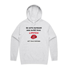 Load image into Gallery viewer, Discover cosy, relaxed-fit style with our "Be with Someone Who Ruins Your Lipstick, Not Your Mascara" hoodie. Perfect for fans of oversized hoodies and urban streetwear, this statement piece combines comfort with bold expression. Elevate your wardrobe today!