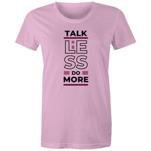 Load image into Gallery viewer, Get motivated with our women's t-shirt featuring the empowering message, 'Talk Less, Do More.' This affirmation t-shirt is perfect for those who love inspirational messages and uplifting slogans. Embrace positivity and take action with this stylish, motivational piece that inspires daily.