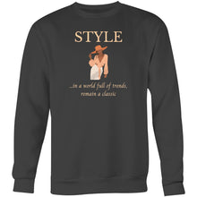 Load image into Gallery viewer, Discover our women's relaxed fit sweatshirt featuring the message 'Style—in a world full of trends, remain a classic.' This modern, fashionable oversized sweatshirt offers comfort and timeless elegance. Perfect for those who appreciate cosy yet stylish apparel that stands the test of time.