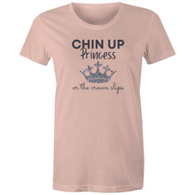 Load image into Gallery viewer, Empower your wardrobe with our women's t-shirt featuring the slogan 'Chin Up Princess, or the Crown Slips.' This inspirational graphic tee is perfect for those who love empowering quote apparel. Embrace confidence and resilience with motivational t-shirts that celebrate positive quotes and self-belief.