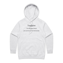 Load image into Gallery viewer, Explore our women's regular fit hoodie with the witty message 'Tradition - Peer Pressure from Dead People.' Perfect for casual street style, this high-quality hoodie from our premium women's collection adds a stylish, fashionable touch to your wardrobe. Ideal for those who love urban hoodie styles.