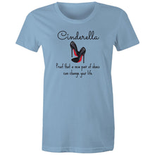 Load image into Gallery viewer, Celebrate the magic of the Cinderella story with our women's t-shirt, featuring the inspiring message "Cinderella - proof that a new pair of shoes can change your life!" Perfect for fans of uplifting slogan t-shirts, this enchanting tee combines the classic fairytale with a stylish, empowering twist.