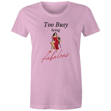 Load image into Gallery viewer, Show off your confidence with our women's t-shirt featuring the empowering message, 'Too Busy Being Fabulous.' This affirmation tee is perfect for spreading positive vibes and embracing your power. Ideal for those who love inspirational messages and women's empowerment t-shirts.