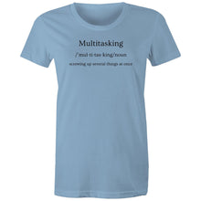 Load image into Gallery viewer, Shop our Women's T-Shirt with the witty message, 'Multitasking - Screwing Up Several Things at Once.' Perfect for those who love funny message T-shirts, this quirky and humorous tee is sure to make you laugh out loud. Add a touch of humour to your wardrobe with this catchy quote shirt.