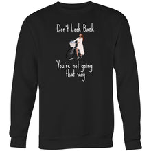 Load image into Gallery viewer, Stay cosy and stylish in our women's sweatshirt featuring the inspiring slogan 'Don't look back, you're not going that way.' Designed for comfort, this fashionable oversized sweatshirt offers a relaxed fit, making it the perfect choice for those seeking a comfortable yet motivational piece.