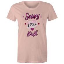 Load image into Gallery viewer, Turn heads with our &#39;Sassy Since Birth&#39; LOL tee – a quirky catch phrase tshirt that brings bold personality, playful vibes and a whole lot of attitude to your style.
